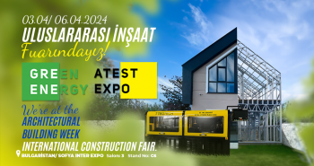 03-06 Nisan Tarihleri Arasında Green Energy Atest Expo Uluslararası İnşaat Fuarı'ndayız!